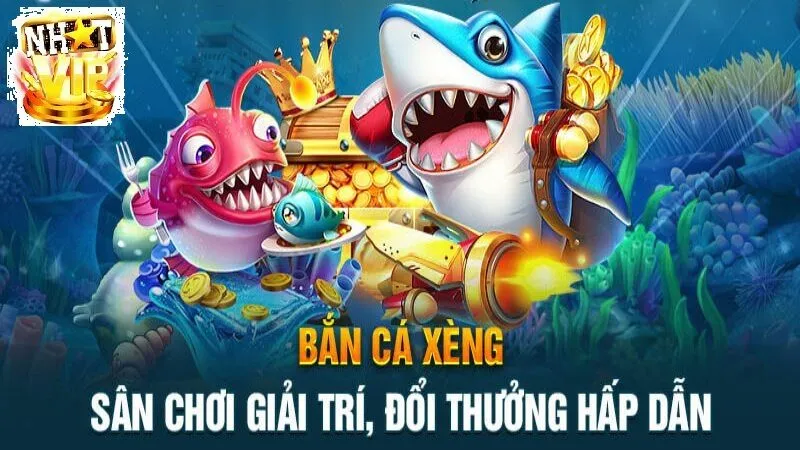 cac tinh nang noi bat cua ban ca xeng nhatvip Các Tính Năng Nổi Bật Của Bắn Cá Xèng NhatVip