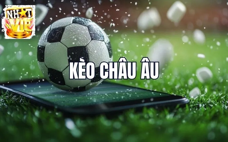 cach doc va hieu keo chua au nhatvip Cách đọc và hiểu Kèo Châu Âu NhatVip